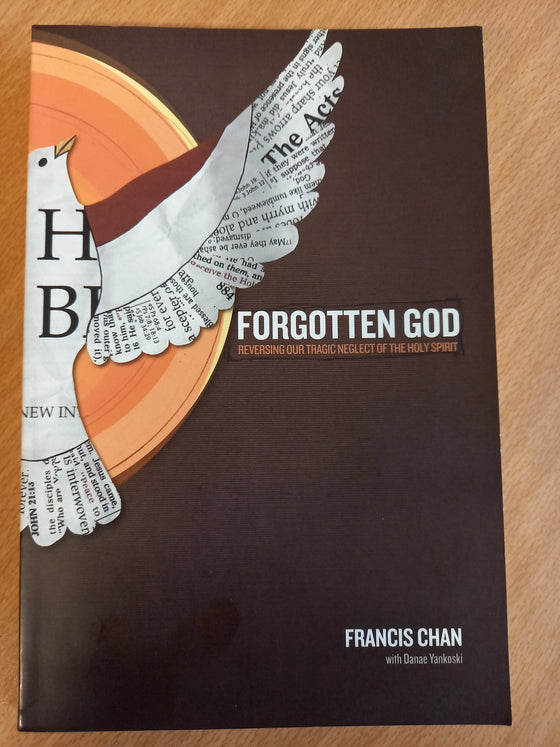 Forgotten God, Reversing our tragic neglect of the Holy Spirit