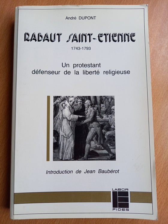 Rabaut Saint-Etienne 1743-1793 - Un protestant défenseur de la liberté religieuse