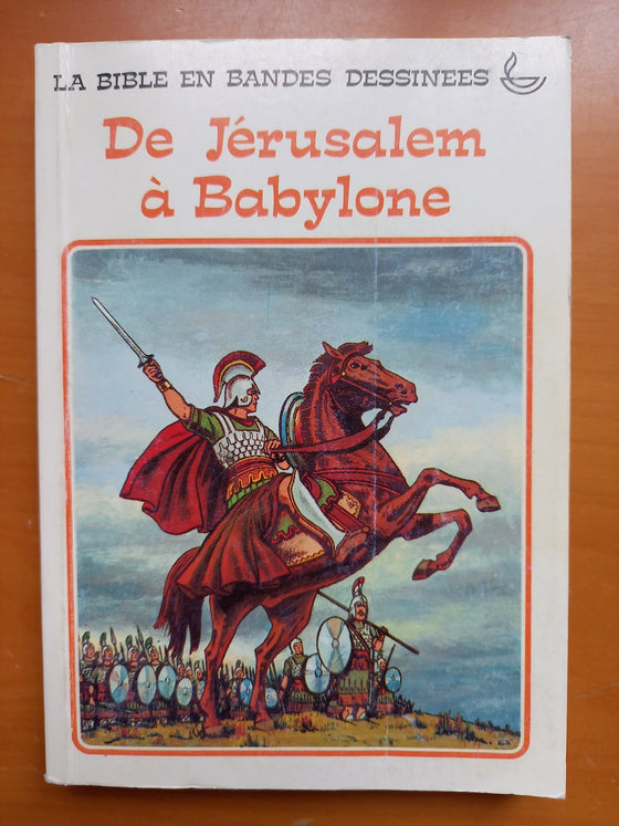 La Bible en Bandes Dessinées - De Jérusalem à Babylone