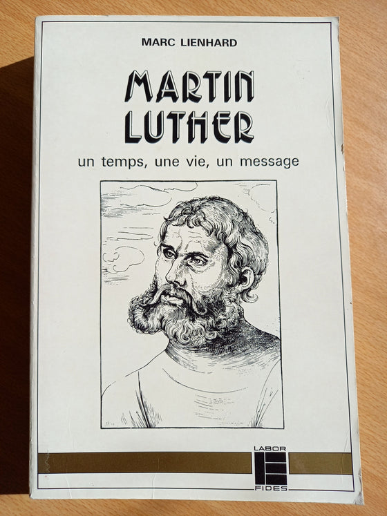 Martin Luther - Un temps, une vie, un message