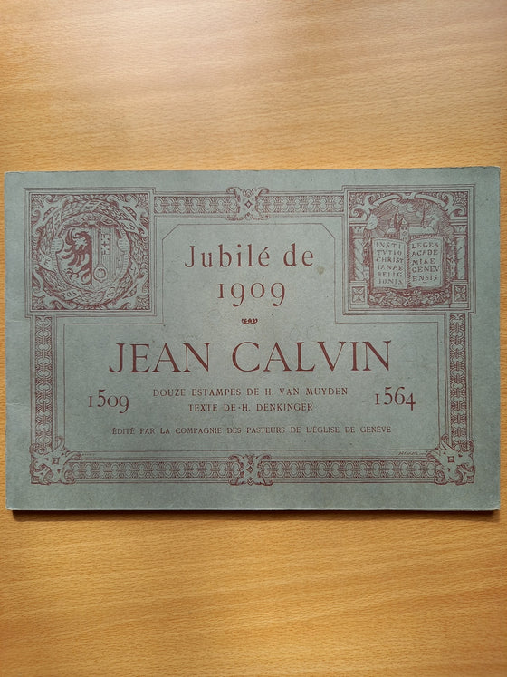 Jubilé de 1909 - Jean Calvin 1509 - 1564