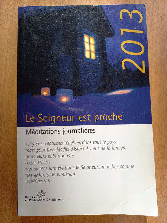 Le seigneur est proche, méditations journalières 2013