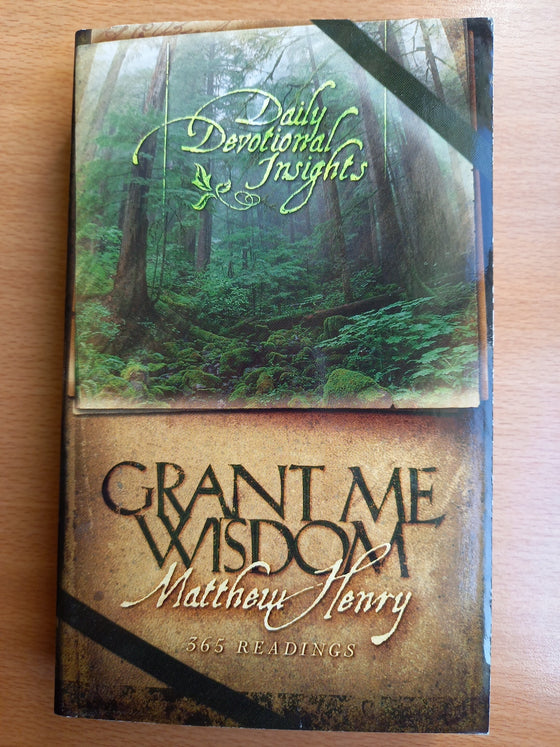 Daily Devotional Insights - Grant me Wisdom - Matthew Henry