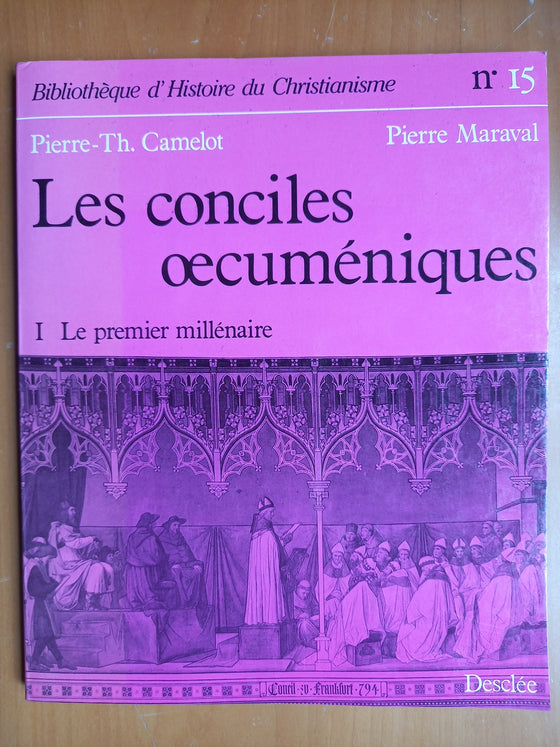 Les conciles œcuméniques - I Le premier millénaire