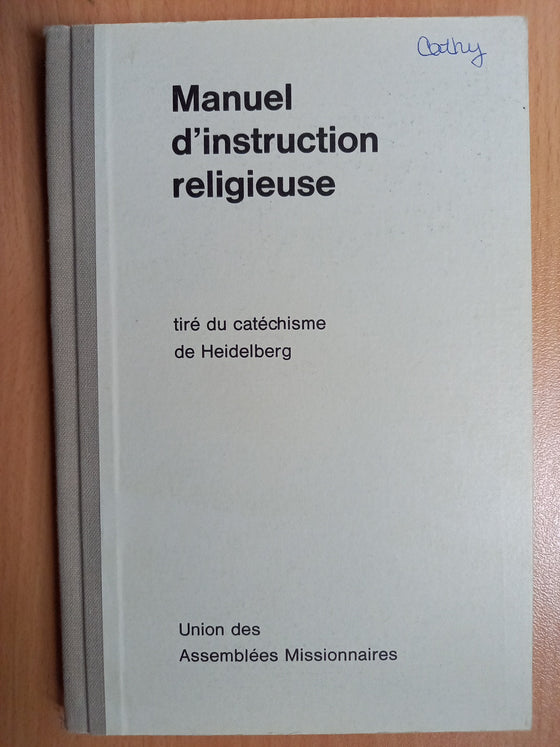 Manuel d'instruction religieuse tiré du catéchisme de Heidelberg