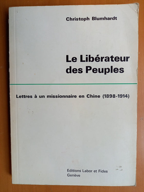 Le Libérateur des Peuples - Lettres à un missionnaire en Chine (1898-1914)