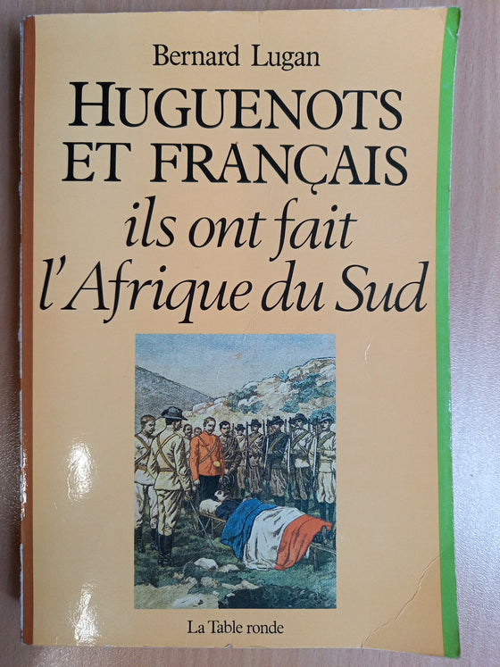 Huguenots et Français ils ont fait l'Afrique du Sud