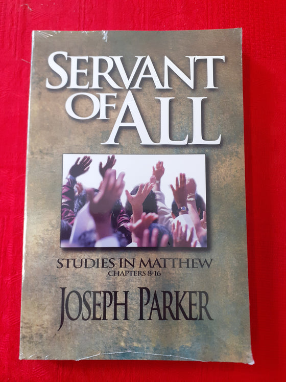 Servant of All - Studies in Matthew chapters 8-16