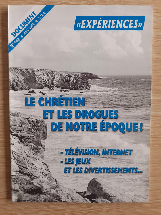 Copy of Document Expériences n.142 Le chrétien et les drogues de notre époque !