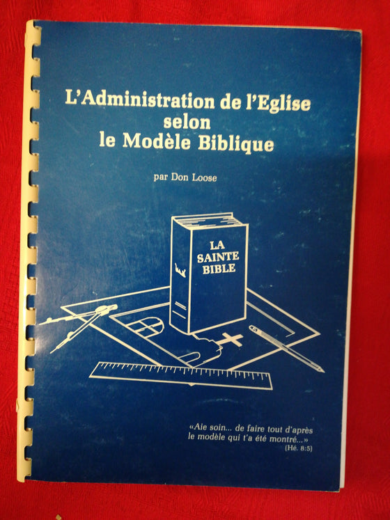 L’administration de l’église selon le modèle biblique