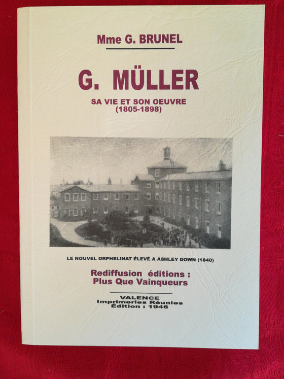 George Müller, sa vie et son œuvre (1805 - 1889)