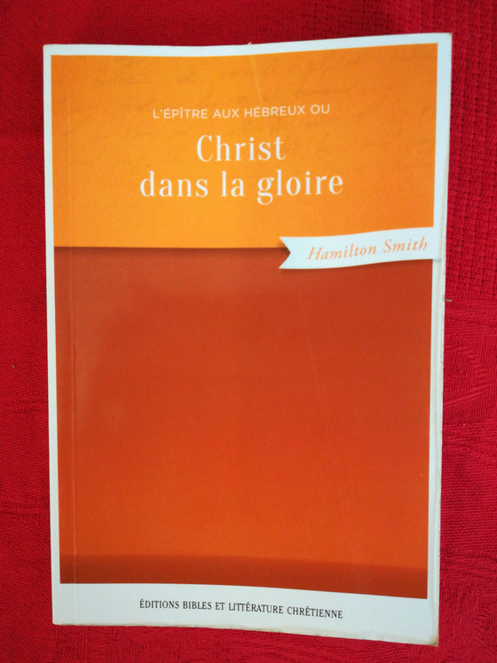 L'épître aux Hébreux ou Christ dans la gloire