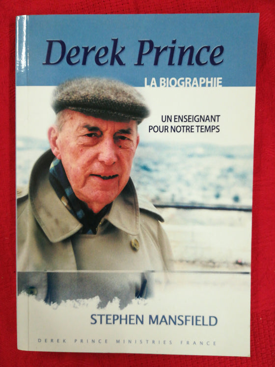 Derek Prince, la biographie, un enseignant pour notre temps
