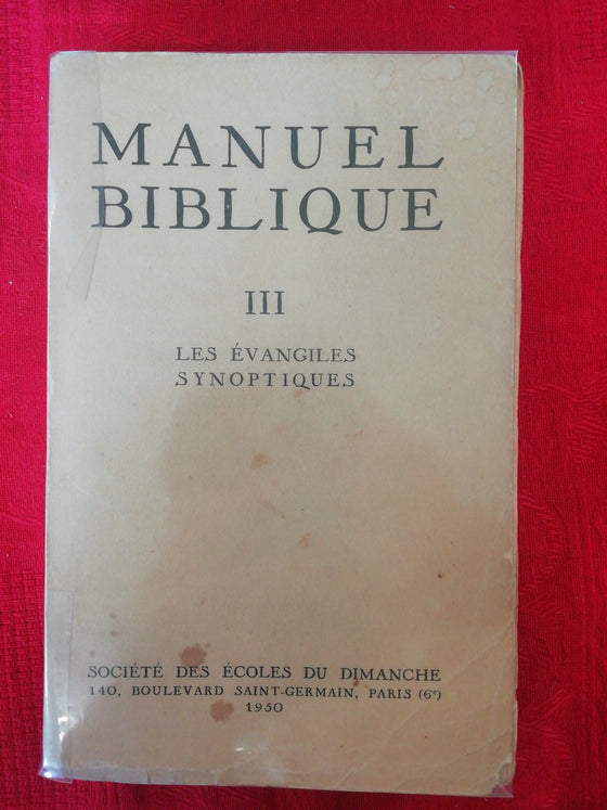 Manuel Biblique Vol III - Les évangiles synoptiques