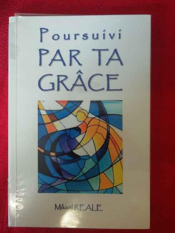 Poursuivi par ta grâce