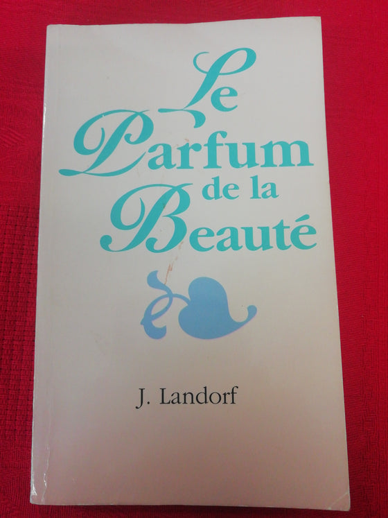 Le parfum de la beauté