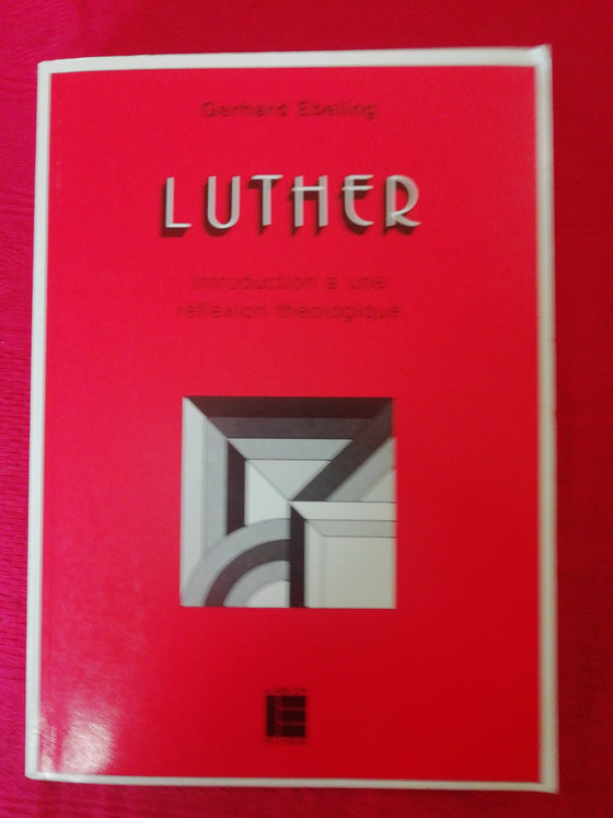 Luther - Introduction à une réfléxion théologique