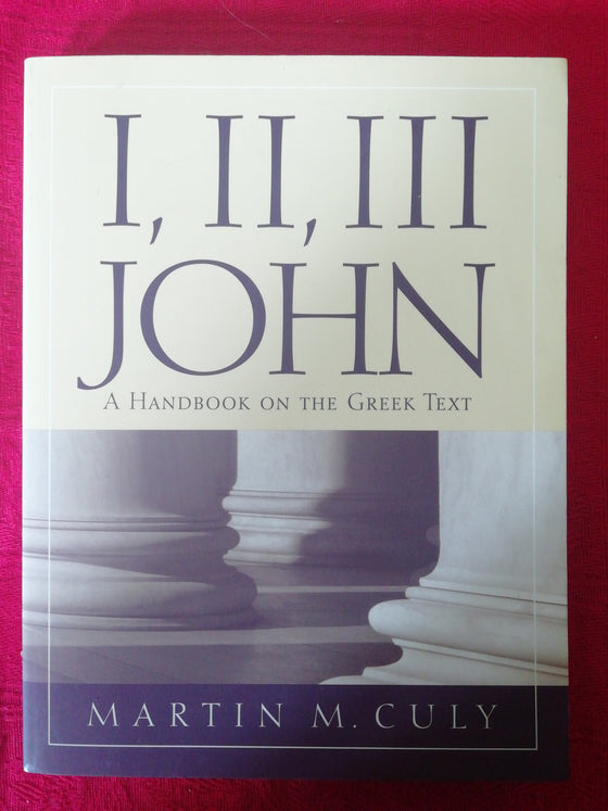 I, II, III John - A Handbook on the Greek Text