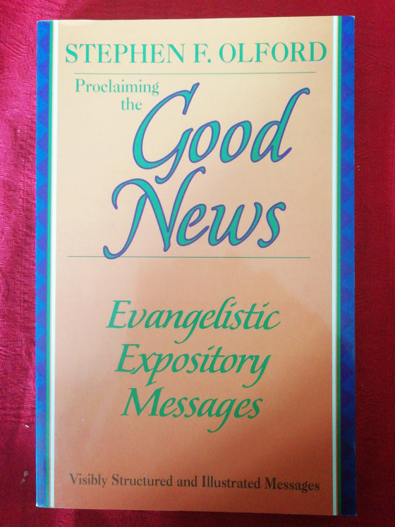 Proclaiming the Good News - Evangelistic Expository Messages