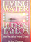 Living Water - Hudson Taylor