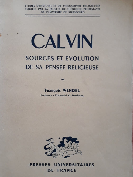 Calvin - Sources et évolution de sa pensée religieuse
