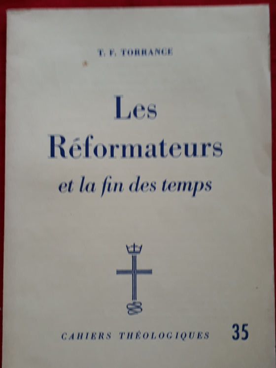 Cahiers Théologique 35 - Les réformateurs et la fin des temps