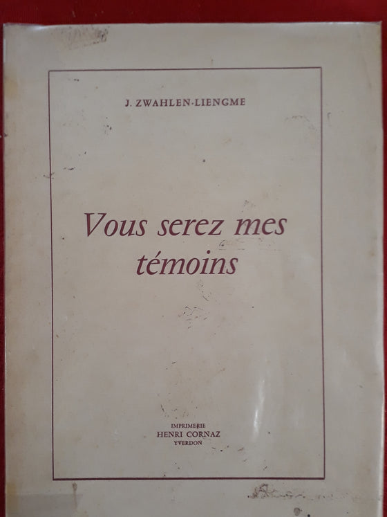 Vous serez mes témoins [ZWAHLEN-LIENGME]