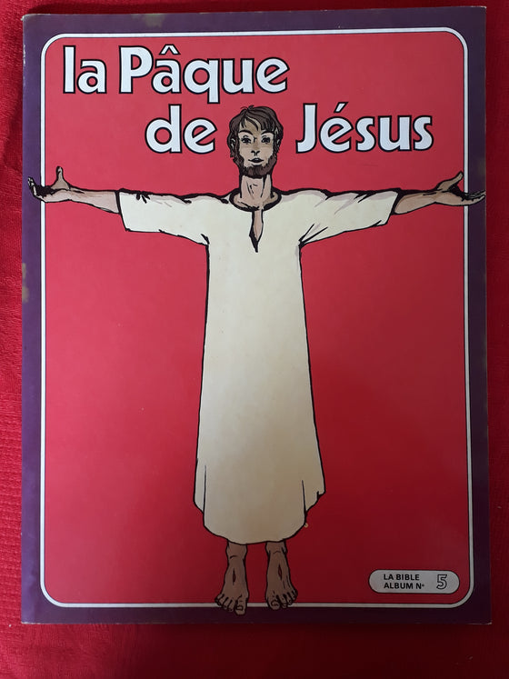 La Pâque de Jésus, La Bible album n°5