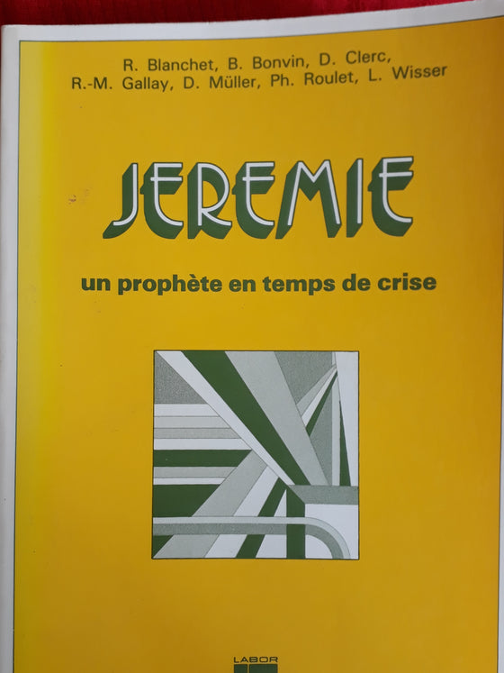 Jérémie - Un prophète en temps de crise