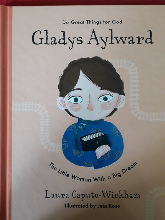 Gladys Aylward: The Little Woman With a Big Dream