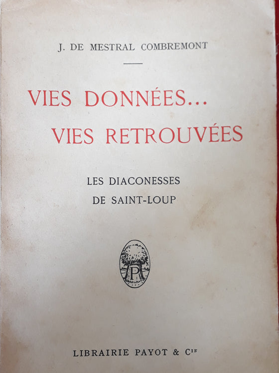 Vie données... vies retrouvées - Les diaconesses de Saint-Loup