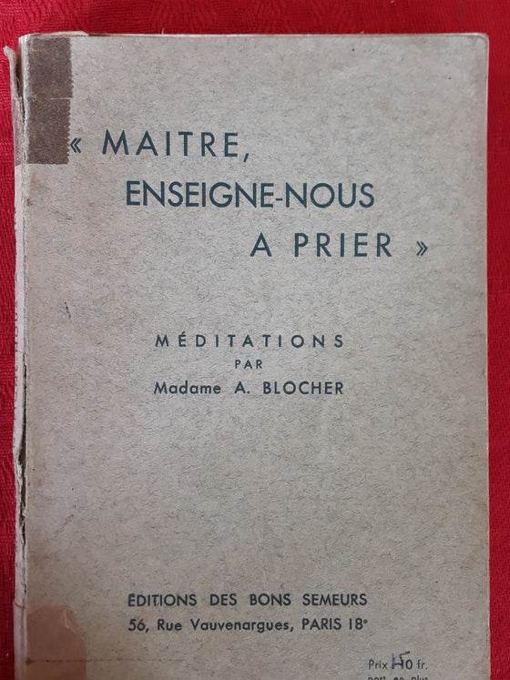 "Maitre, enseigne-nous a prier"