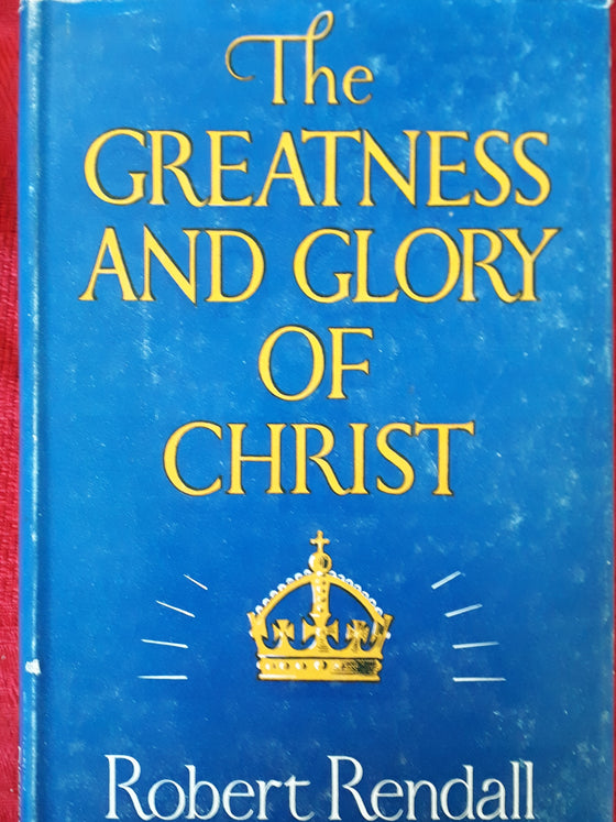 The Greatness And Glory Of Christ