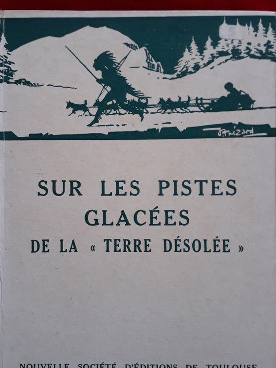 Sur les pistes glacées de la "terre désolée"