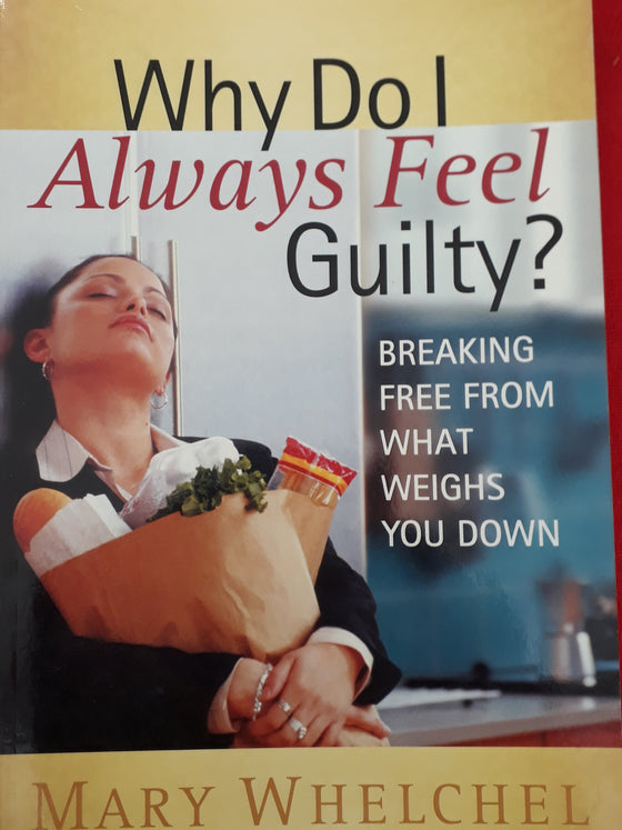Why Do I Always Feel Guilty? - Breaking Free from What Weighs You Down