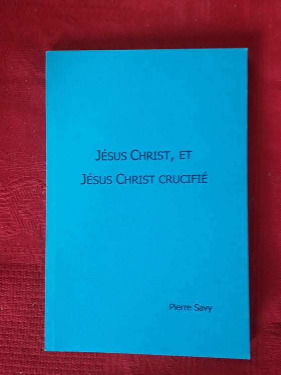 Jésus Christ, et Jésus Christ crucifié