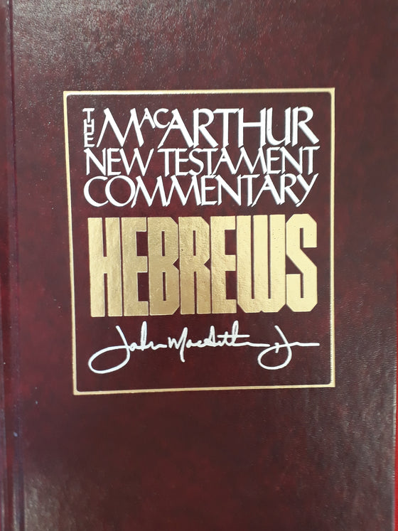 The MacArthur New Testament Commentary Hebrews