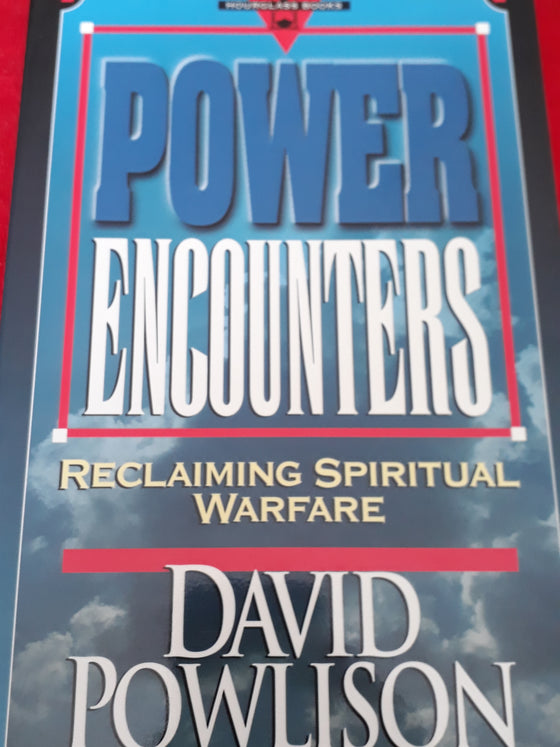 Power Encounters - Reclaiming Spiritual Warfare