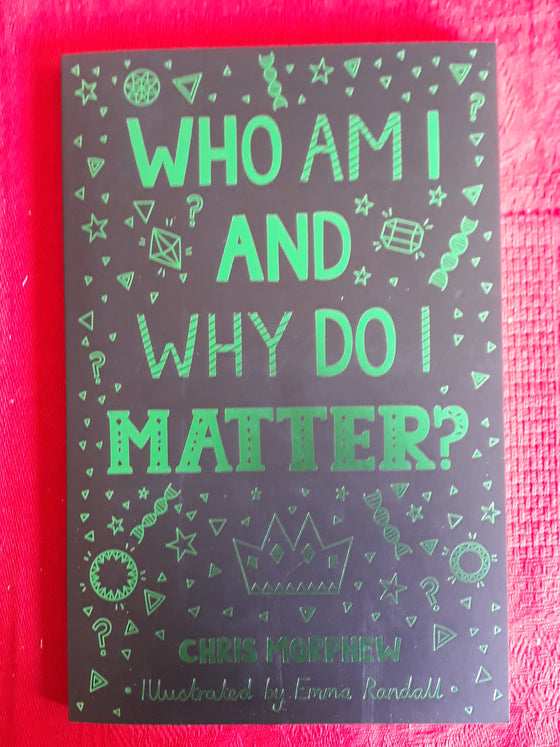 Who am I and Why do I Matter ?