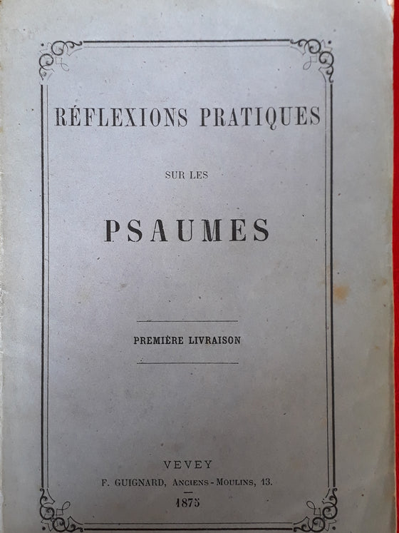 Réflexions pratiques sur les psaumes volume I