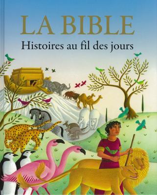 La Bible - Histoires au fil des jours