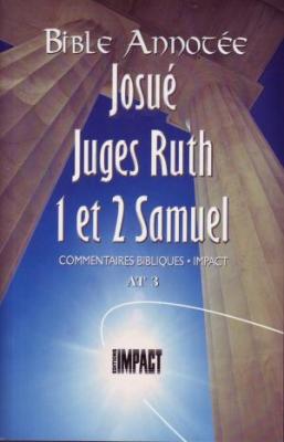 Bible annotée AT 3. Josué, Juges, Ruth, 1 et 2 Samuel