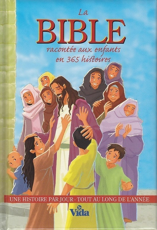 La Bible racontée aux enfants en 365 histoires