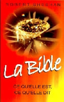 La Bible, ce qu’elle est, ce qu’elle dit