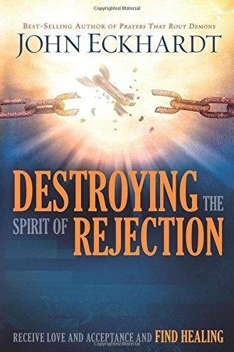 Destroying the Spirit of Rejection