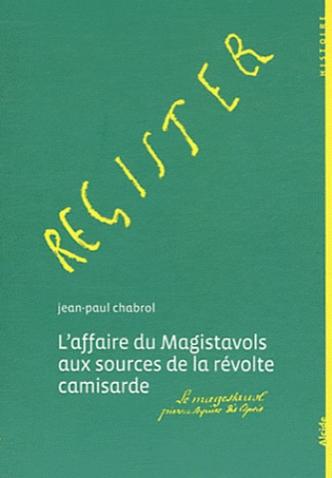 L'affaire du Magistavols aux sources de la révolte camisarde