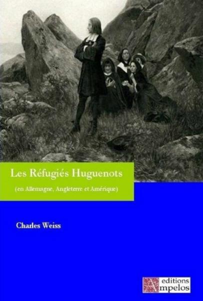 Histoire des Réfugiés Huguenots Tome 1