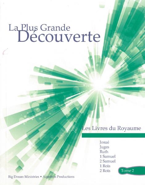 Les livres du royaume, la plus grande découverte t.2: josué, juges, ruth, 1-2 samuel, 1-2 rois