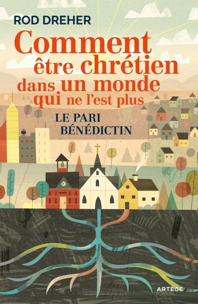 Comment être chrétien dans un monde qui ne l’est pas