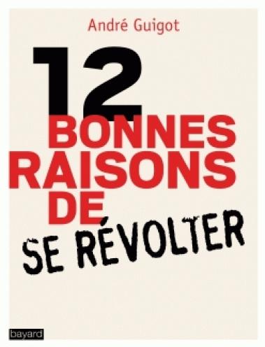 12 bonnes raisons de se révolter